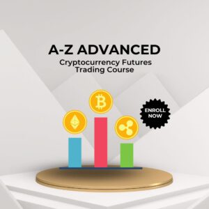 A-Z Advance cryptocurrency Futures Trading course