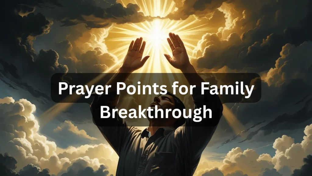 Person praying for family breakthrough prayer point