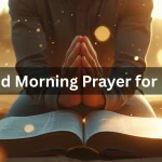 Man praying at sunrise good morning prayer for him spiritual blessing