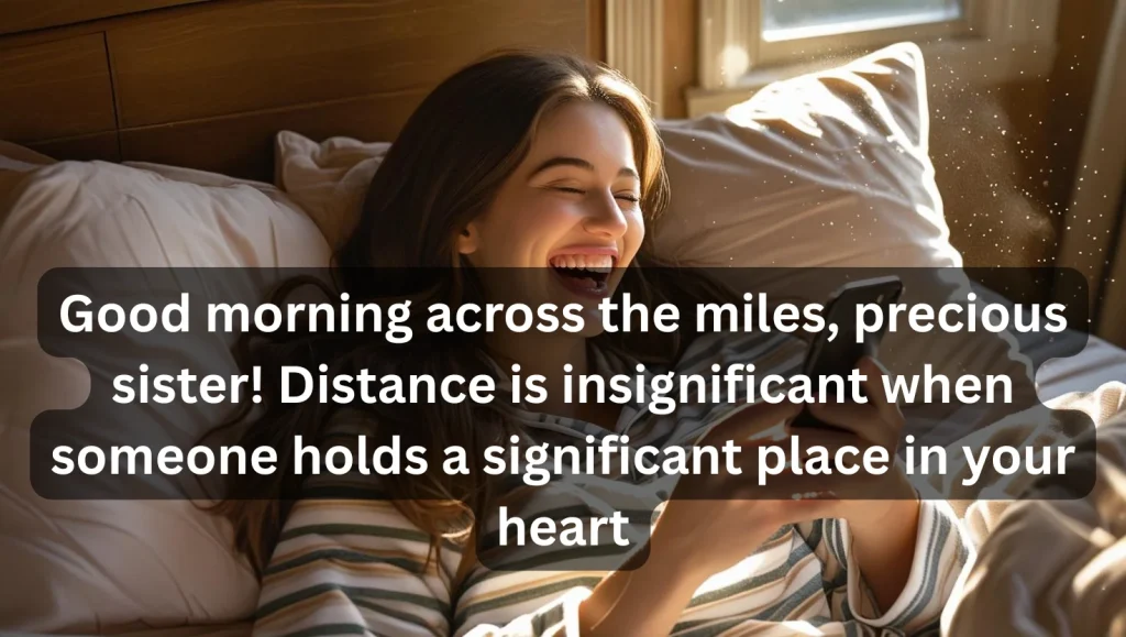 Long distance sisters connecting through good morning messages across time zones