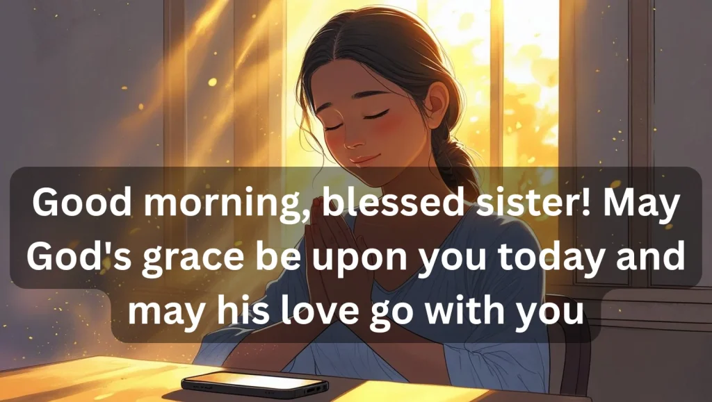Sister in peaceful morning prayer receiving blessing message