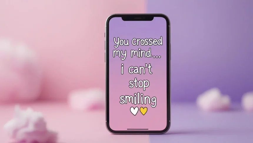 Innocent flirty text message for him that makes him smile