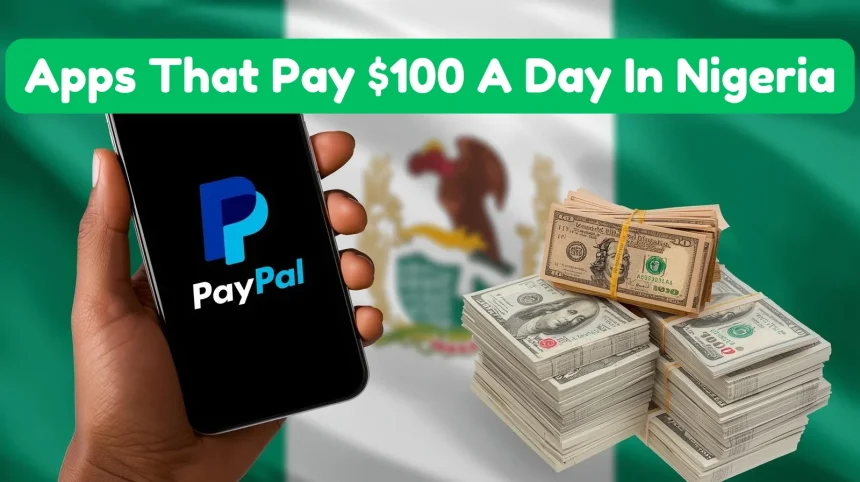 Apps That Pay $100 A Day In Nigeria