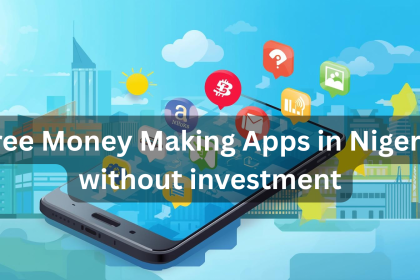 Free Money Making Apps in Nigeria without investment
